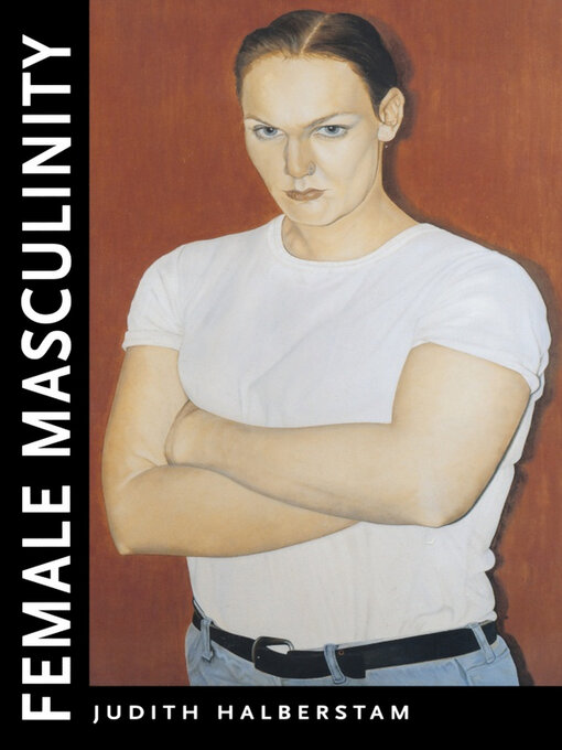 Title details for Female Masculinity by Jack Halberstam - Available